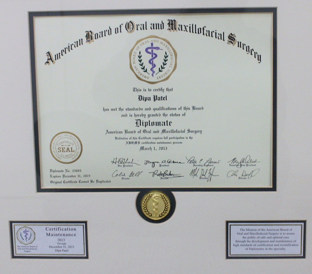 ABOMS certification to Dipa Patel meeting the standards and qualifications grandted the status of DIPLOMATE, American Board of Oral and Maxillofacial Surgery